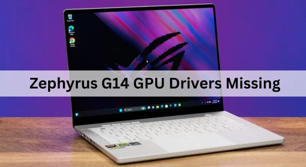 Zephyrus G14 GPU Drivers Missing – How to Fix and Install Properly