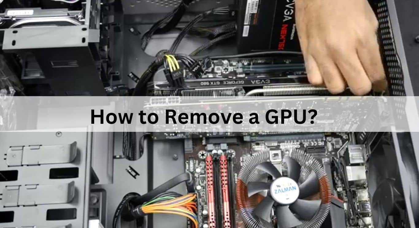 How to Remove a GPU?