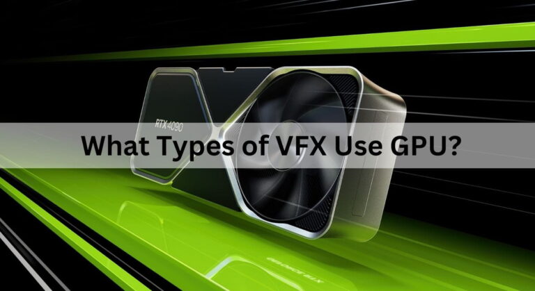 What Types of VFX Use GPU?