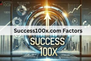 Success100x.com Factors